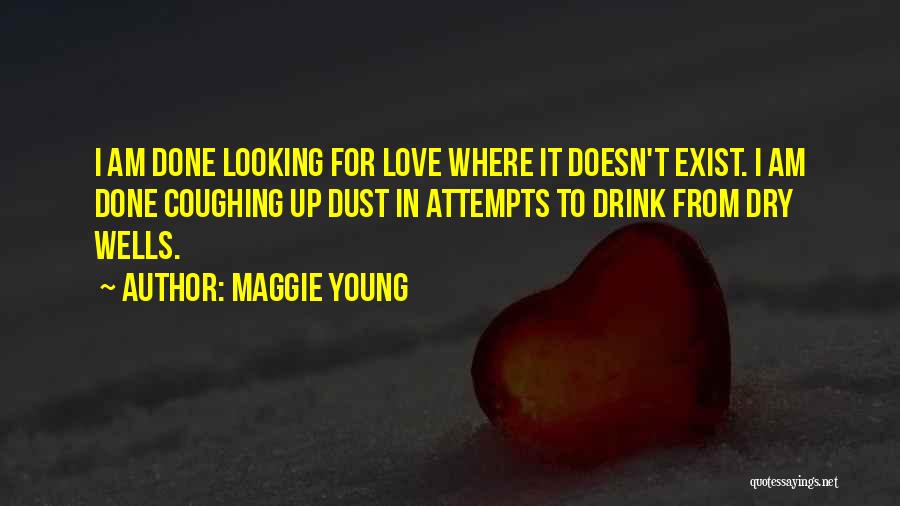Love Doesn't Exist Quotes By Maggie Young