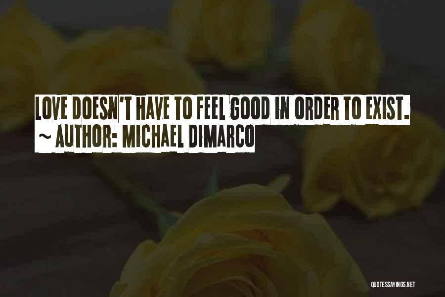 Love Doesn't Exist Quotes By Michael DiMarco