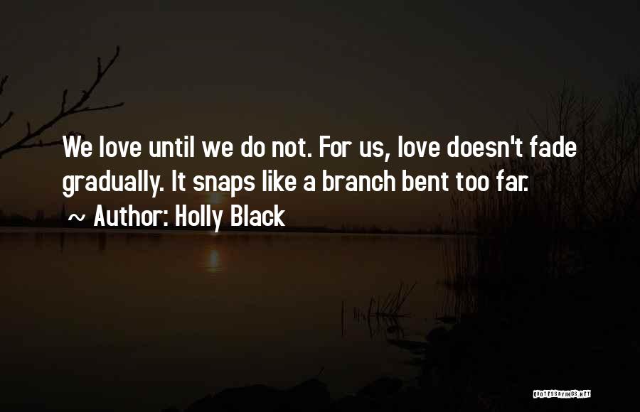 Love Doesn't Fade Quotes By Holly Black