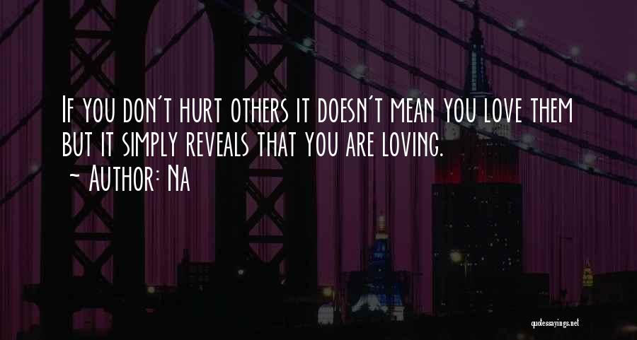 Love Doesn't Hurt You Quotes By Na