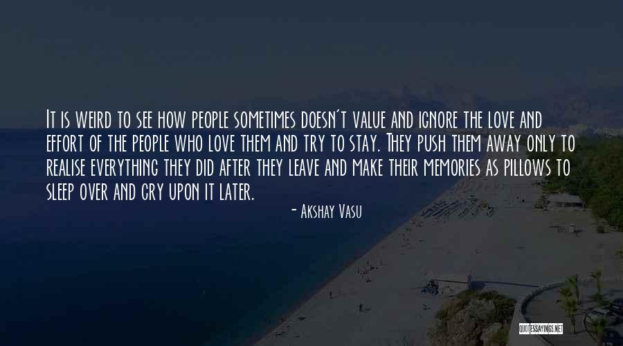 Love Doesn't Leave Quotes By Akshay Vasu