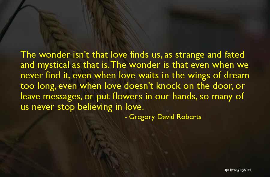 Love Doesn't Leave Quotes By Gregory David Roberts