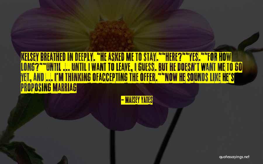 Love Doesn't Leave Quotes By Maisey Yates Love Doesn't Leave Quotes By Maisey Yates