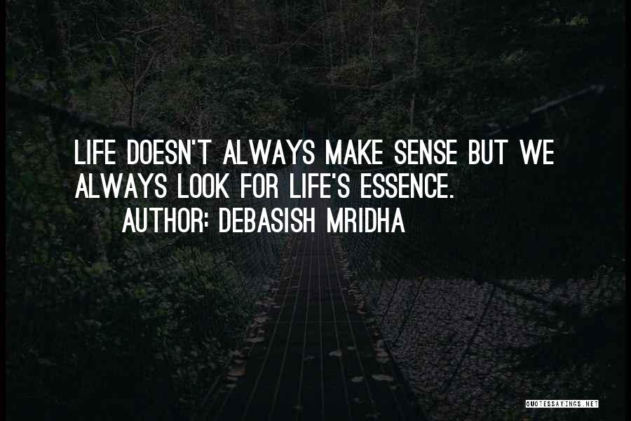 Love Doesn't Make Sense Quotes By Debasish Mridha