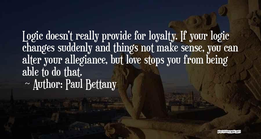Love Doesn't Make Sense Quotes By Paul Bettany
