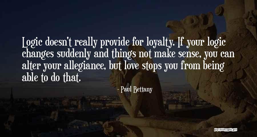 Love Doesn't Make Sense Quotes By Paul Bettany