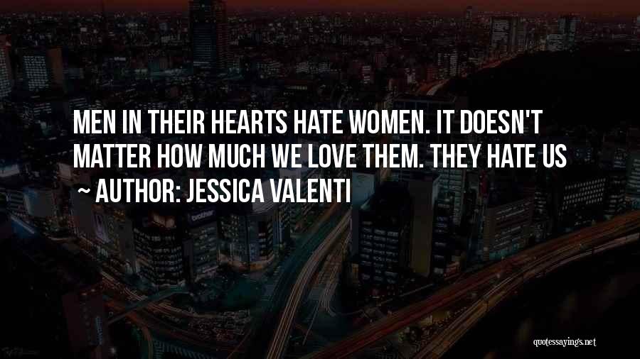 Love Doesn't Matter Quotes By Jessica Valenti