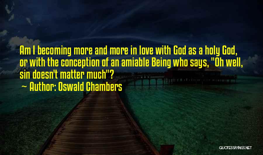 Love Doesn't Matter Quotes By Oswald Chambers