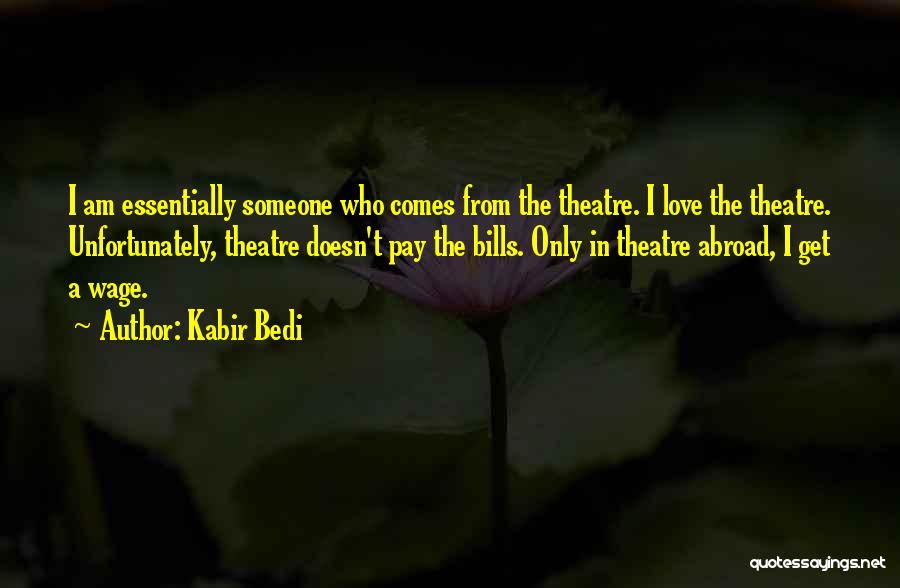 Love Doesn't Pay Bills Quotes By Kabir Bedi