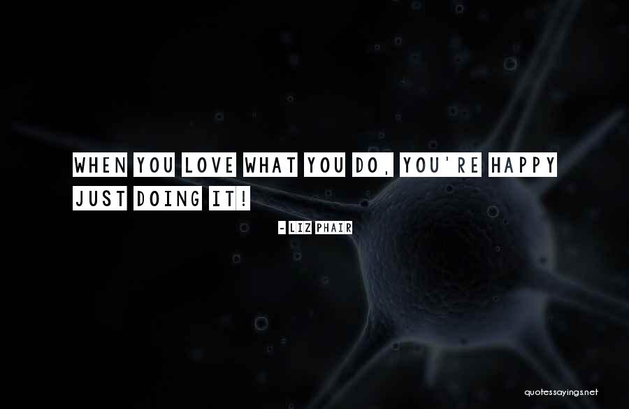 Love Doing Quotes By Liz Phair
