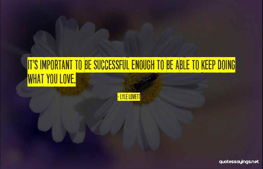 Love Doing Quotes By Lyle Lovett