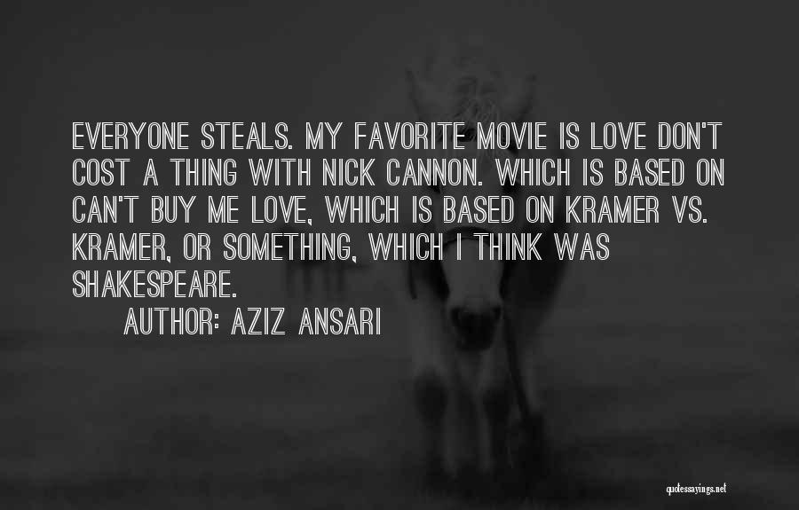 Love Don Cost A Thing Quotes By Aziz Ansari
