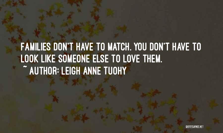 Love Don't Care Quotes By Leigh Anne Tuohy