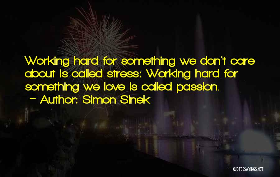 Love Don't Care Quotes By Simon Sinek