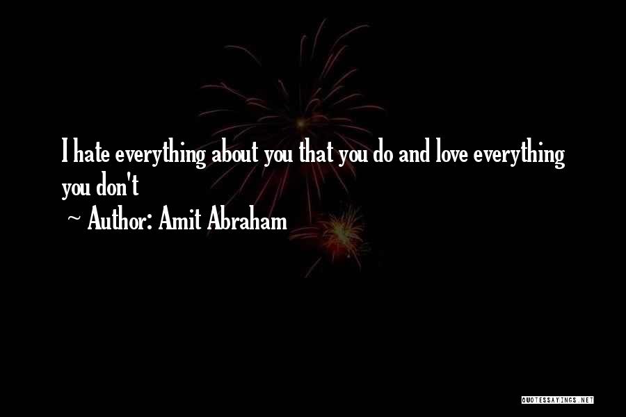 Love Don't Hate Quotes By Amit Abraham
