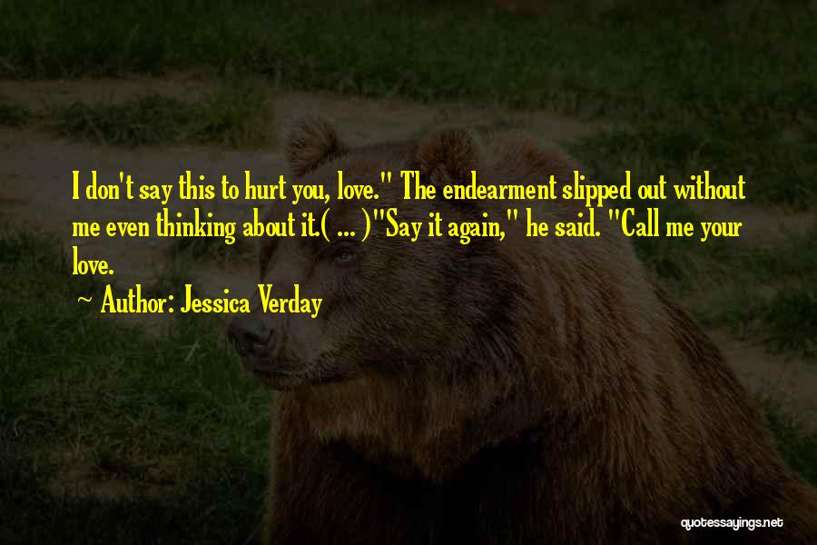 Love Don't Hurt Me Again Quotes By Jessica Verday