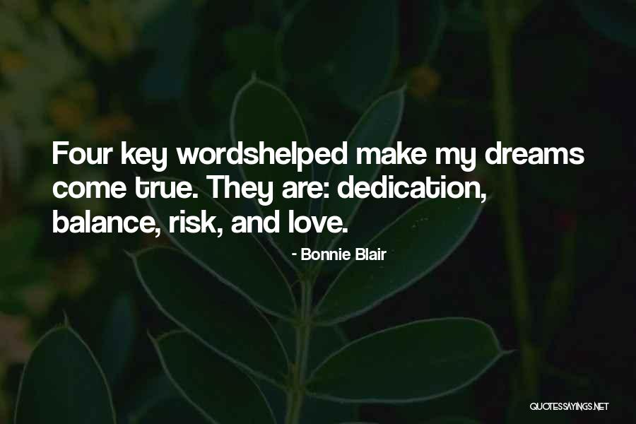 Love Dreams Come True Quotes By Bonnie Blair Love Dreams Come True Quotes By Bonnie Blair