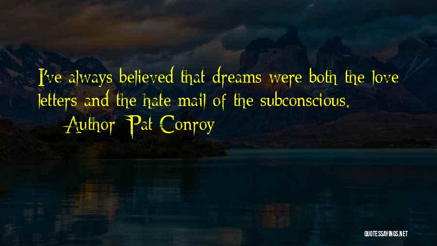 Love Dreams Quotes By Pat Conroy