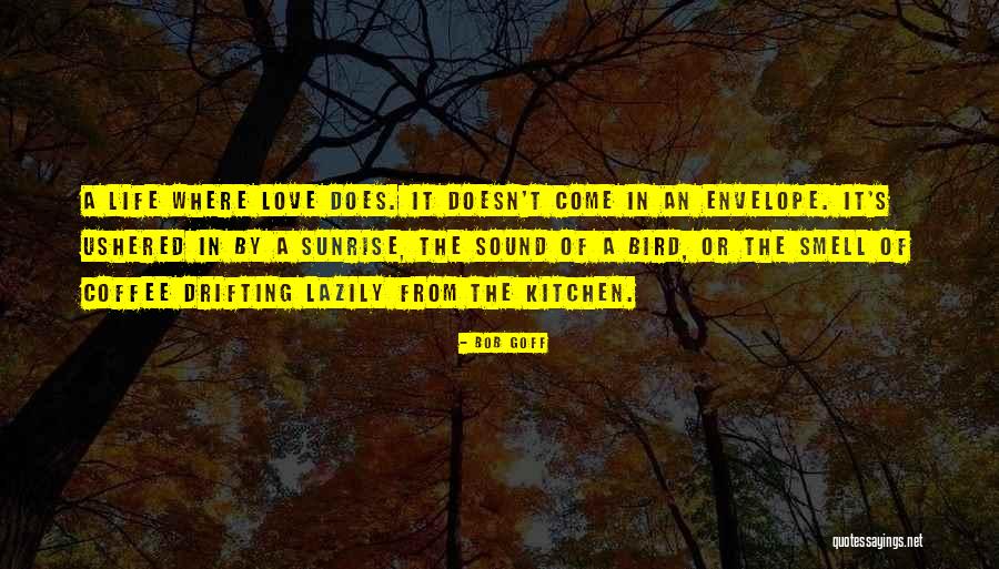 Love Drifting Quotes By Bob Goff