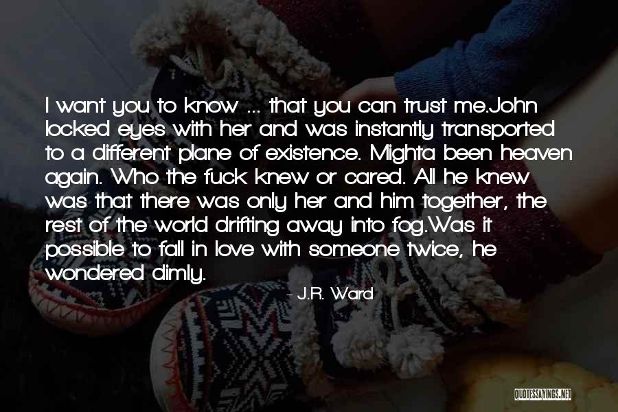 Love Drifting Quotes By J.R. Ward Love Drifting Quotes By J.R. Ward