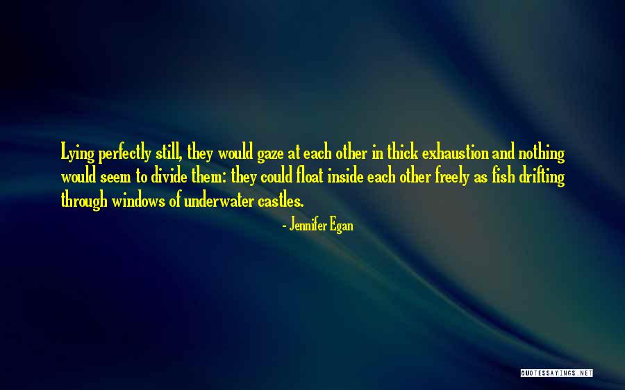Love Drifting Quotes By Jennifer Egan Love Drifting Quotes By Jennifer Egan