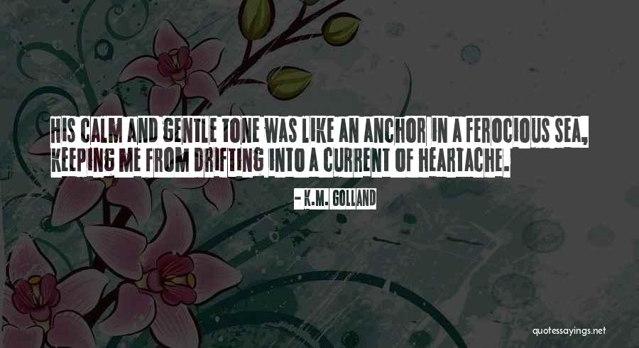 Love Drifting Quotes By K.M. Golland Love Drifting Quotes By K.M. Golland