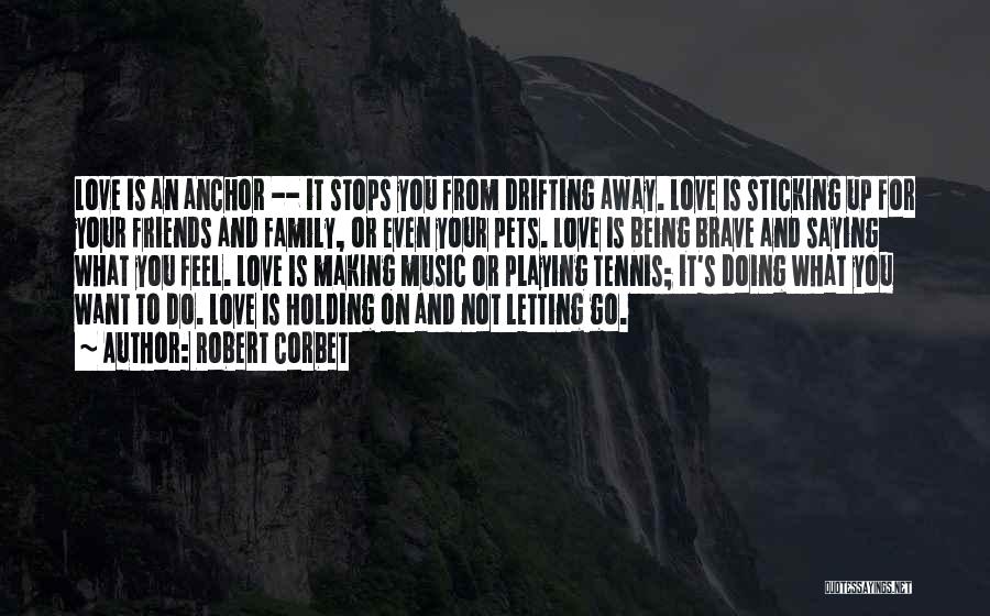 Love Drifting Quotes By Robert Corbet