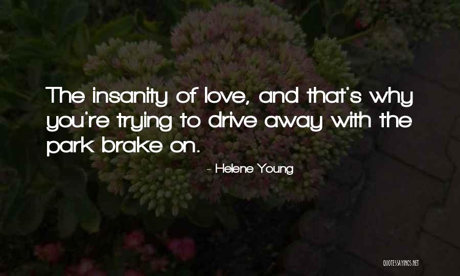 Love Drive Quotes By Helene Young Love Drive Quotes By Helene Young