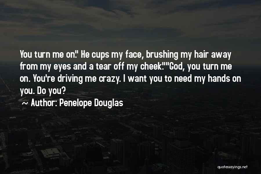 Love Driving You Crazy Quotes By Penelope Douglas