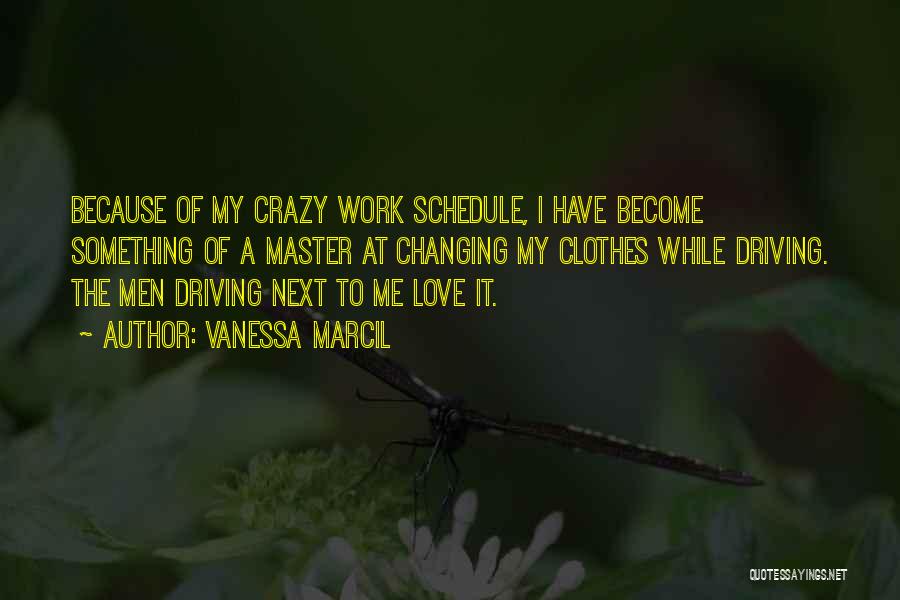 Love Driving You Crazy Quotes By Vanessa Marcil