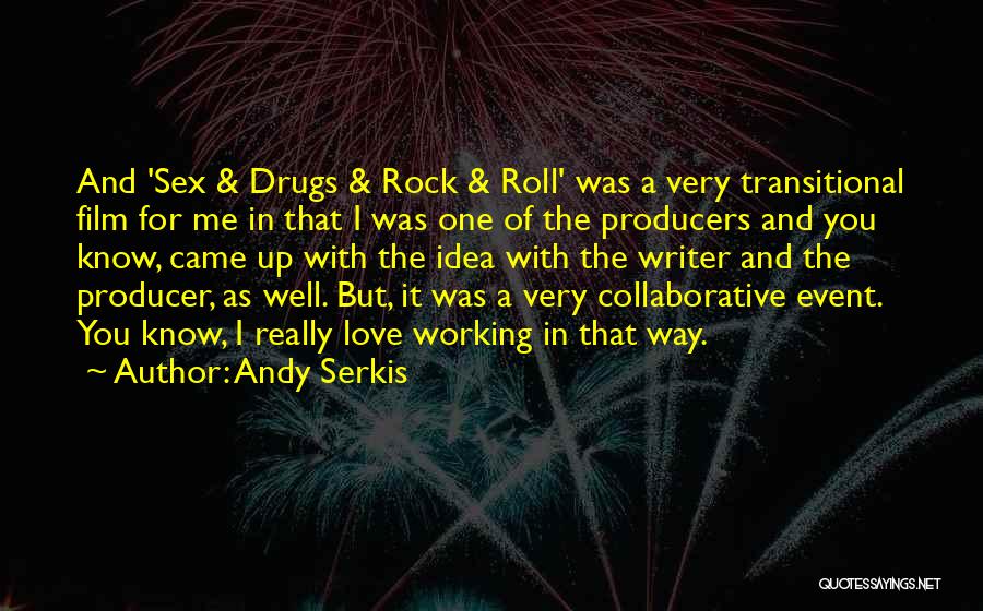 Love Drugs Quotes By Andy Serkis