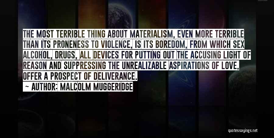 Love Drugs Quotes By Malcolm Muggeridge