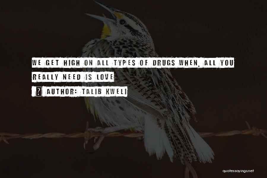 Love Drugs Quotes By Talib Kweli