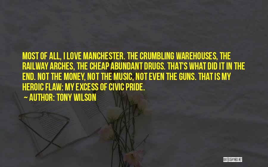 Love Drugs Quotes By Tony Wilson