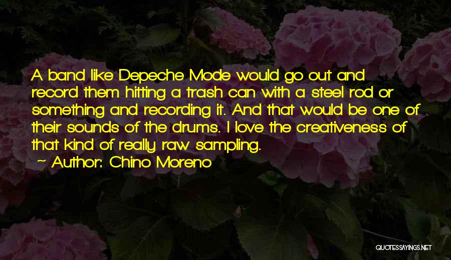 Love Drums Quotes By Chino Moreno