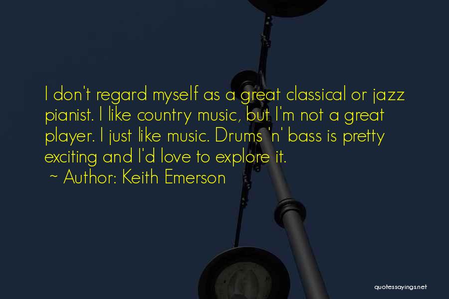 Love Drums Quotes By Keith Emerson