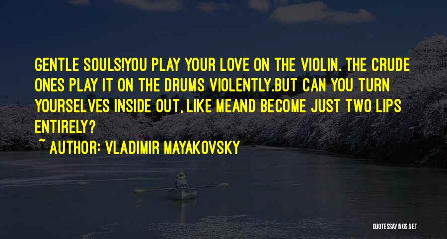 Love Drums Quotes By Vladimir Mayakovsky