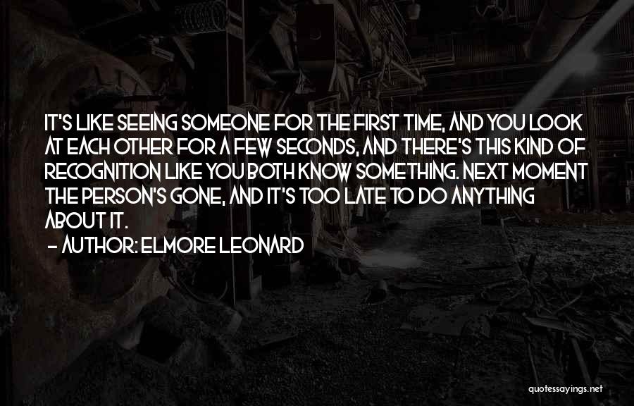 Love Each Moment Quotes By Elmore Leonard