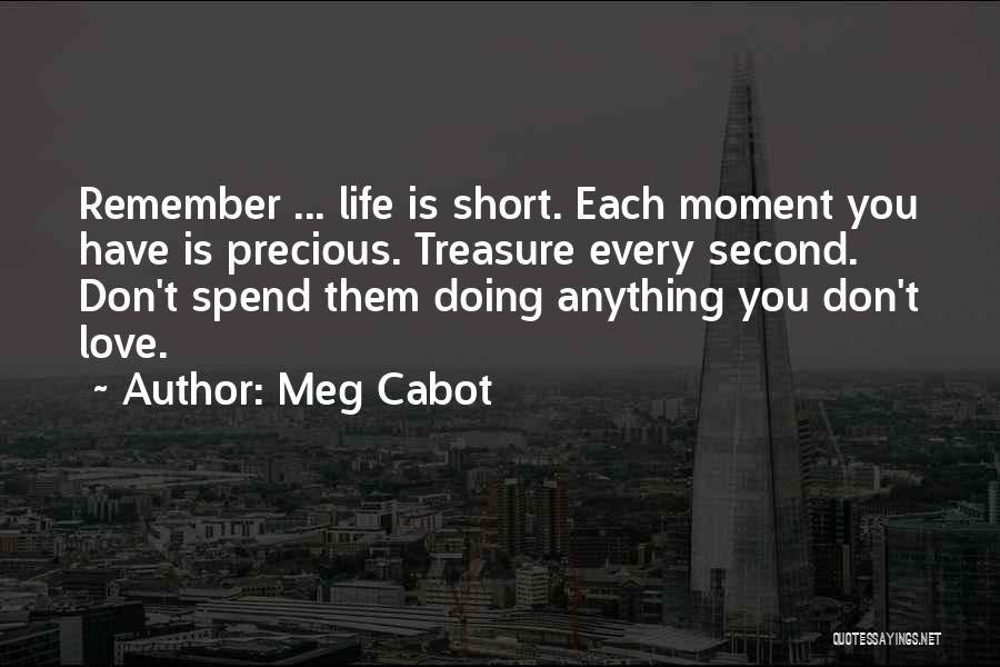 Love Each Moment Quotes By Meg Cabot