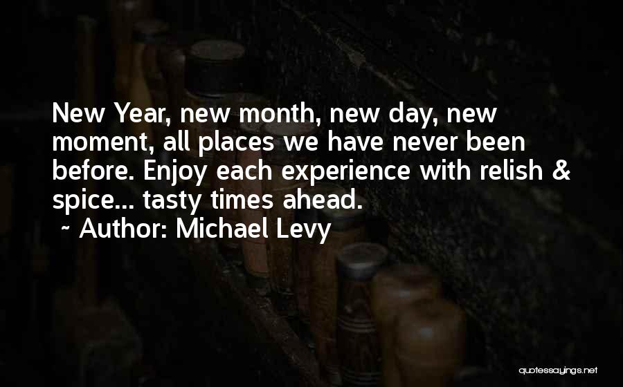 Love Each Moment Quotes By Michael Levy