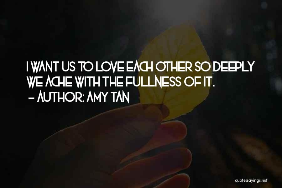 Love Each Other Deeply Quotes By Amy Tan