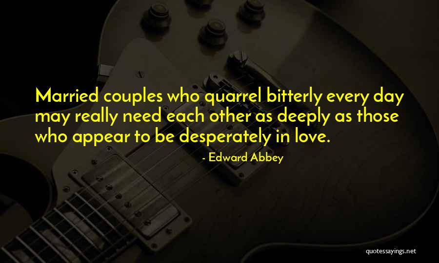 Love Each Other Deeply Quotes By Edward Abbey