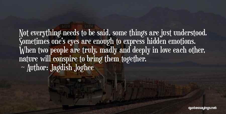Love Each Other Deeply Quotes By Jagdish Joghee