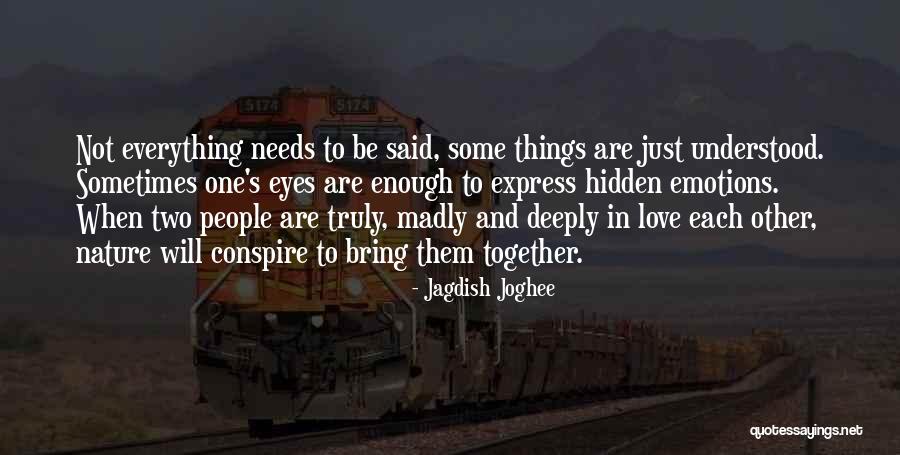 Love Each Other Deeply Quotes By Jagdish Joghee