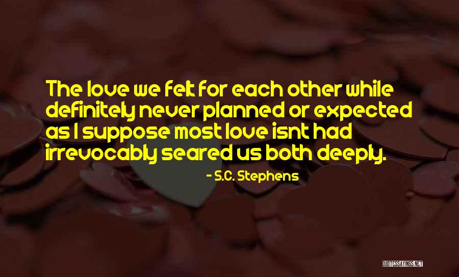 Love Each Other Deeply Quotes By S.C. Stephens