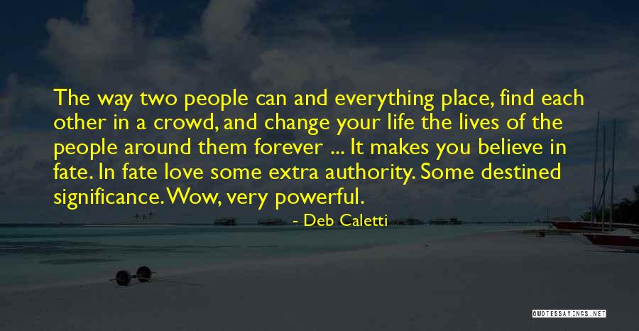 Love Each Other Forever Quotes By Deb Caletti Love Each Other Forever Quotes By Deb Caletti
