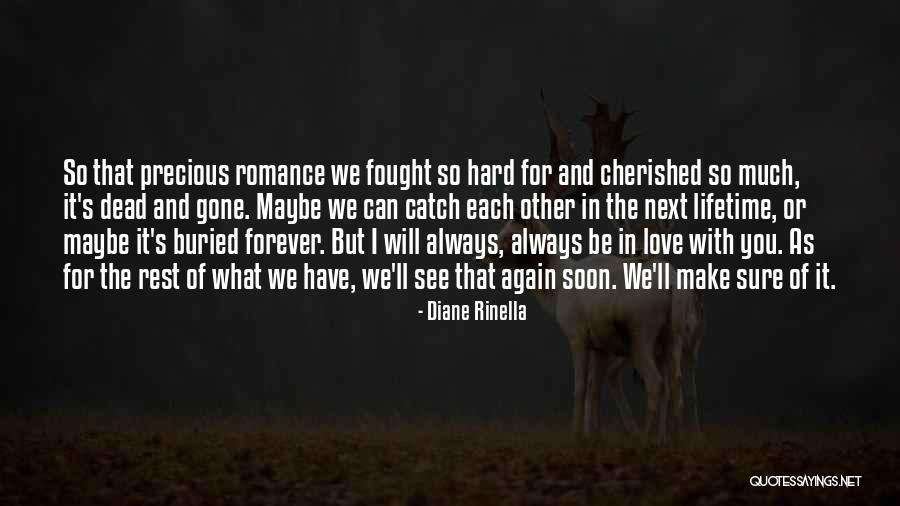 Love Each Other Forever Quotes By Diane Rinella Love Each Other Forever Quotes By Diane Rinella