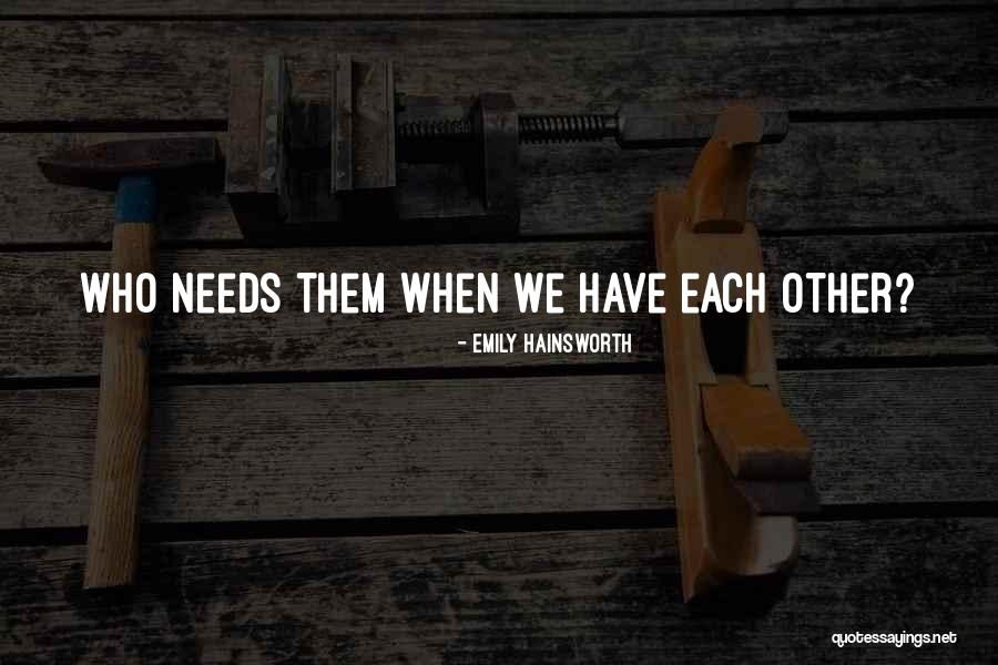 Love Each Other Forever Quotes By Emily Hainsworth Love Each Other Forever Quotes By Emily Hainsworth