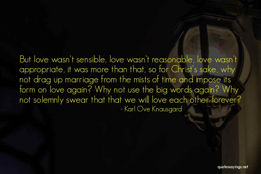 Love Each Other Forever Quotes By Karl Ove Knausgard Love Each Other Forever Quotes By Karl Ove Knausgard