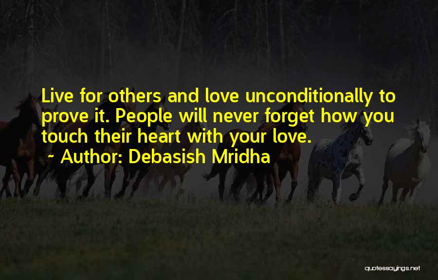 Love Each Other Unconditionally Quotes By Debasish Mridha
